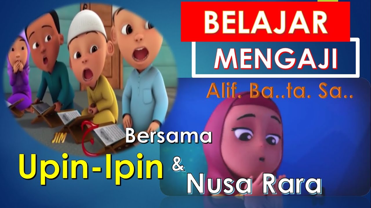 Video kartun  anak  belajar mengaji Bersama Upin  Ipin  dan  