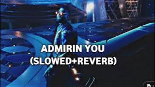 Admirin' You - Karan Aujla ( SLOWED   REVERB) Ni Tenu Dekh Ke Jee Lagda #song #lofi #karanaujla
