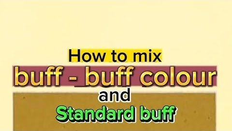 How to mix buff buff colour | standard buff