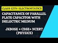 12th ll Capacitance of parallel plate capacitor with dielectric medium l NCERT JKBOSE l CBSE physics