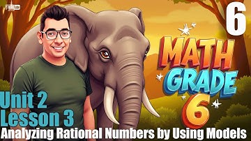 Math | grade 6 | Unit 2 |  Lesson 3 | Analyzing Rational Numbers by Using Models