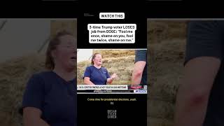 3-time Trump voter LOSES job from DOGE: “Fool me once, shame on you, fool me twice, shame on me.”