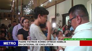 PADRE PATRICK KÖRBS OFRECE HOMILÍA EN CATEDRAL DE CHOLUTECA