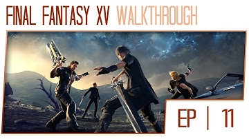Final Fantasy 15 Walkthrough - Part 11 - Side Questing (PS4 Pro Gameplay High Settings)