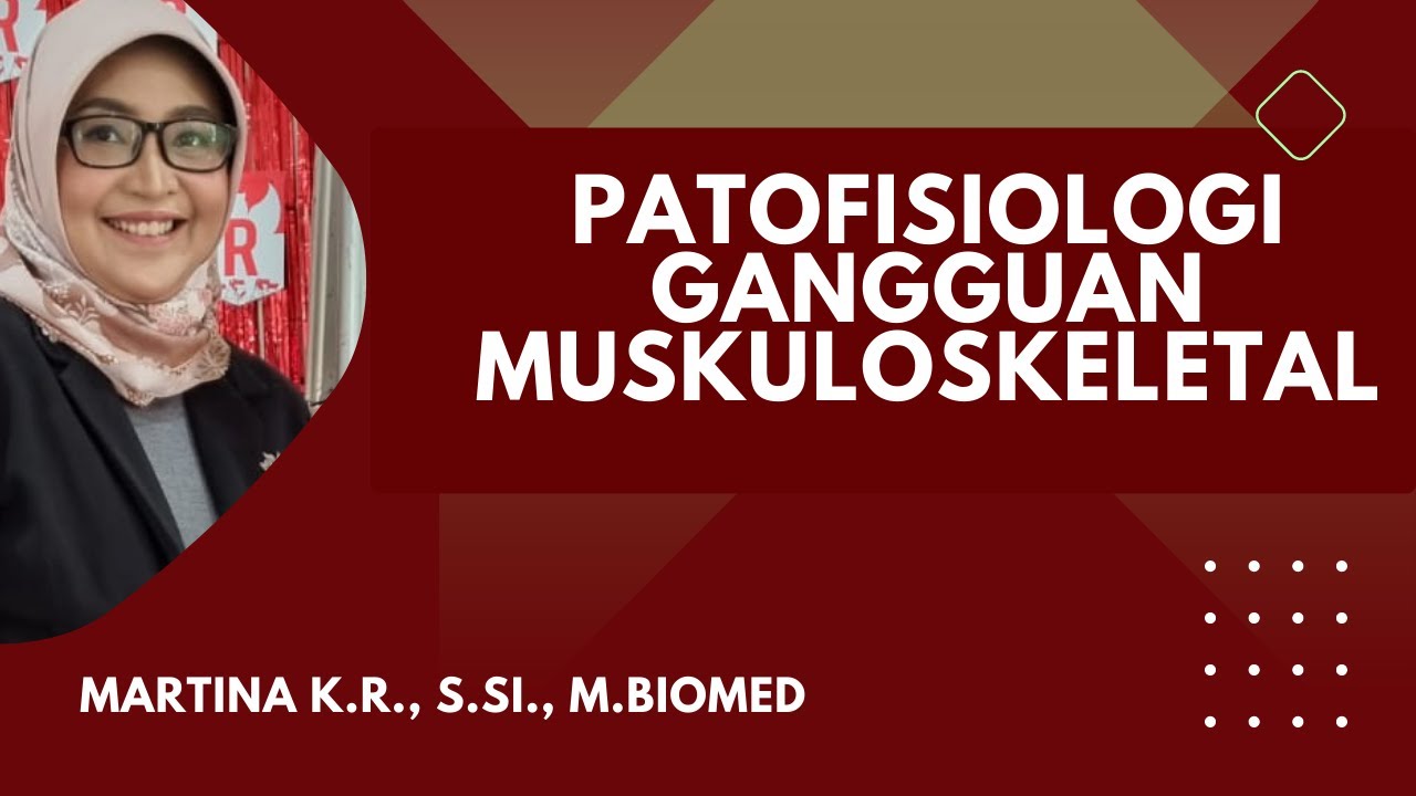 #Kuliah#Patofisiologi#Muskuloskeletal#Otot#Tulang#
