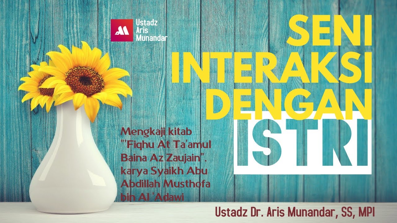 ⁣Seni Interaksi Dengan Istri [ Sesi 1 ] - Ustadz Dr. Aris Munandar, SS, MPI