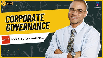 Corporate Governance: Key Principles and Best Practices | ACCA SBL | The Brain Box