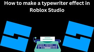 How to make a typewriter effect in Roblox Studio