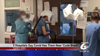Two Local Hospitals Say Covid-19 Has Them Near 'Code Black'
