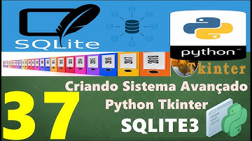 Curso Programação - Criando Sistema Avançado Em Python Tkinter Sqlite3 - 37