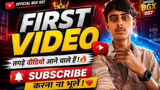 🔥 FIRST VIDEO ❤️ | OFFICIAL BGX 007 | Now the real journey begins!