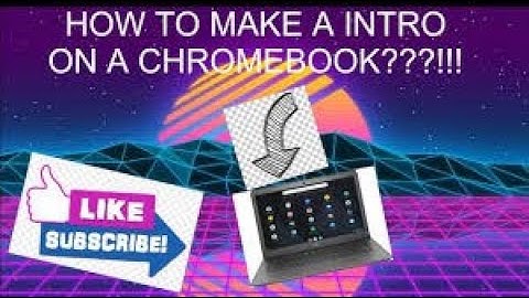How to make a youtube intro Using a chromebook!