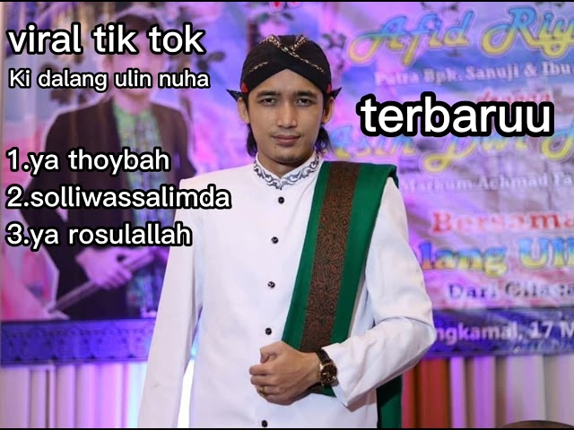 sholawat viral terbaru, ki dalang ulin nuha. ya thoybah. viral tik tok class=