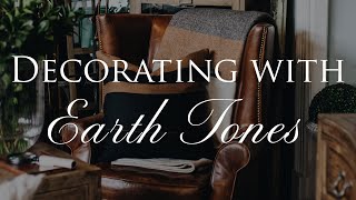 INTERIOR DECORATING with EARTH TONES | Our Top 9 Warm Neutral Home Styling Tips