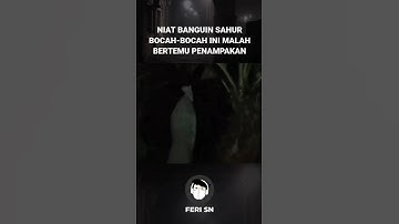 NIAT BANGUNIN SAHUR BOCAH-BOCAH INI MALAH BERTEMU PENAMPAKAN #penampakan #hantu #shorts