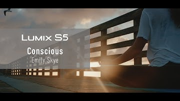 LUMIX S | Shot on LUMIX S5 Apple ProRes RAW Film – "Conscious" by  Emily Skye
