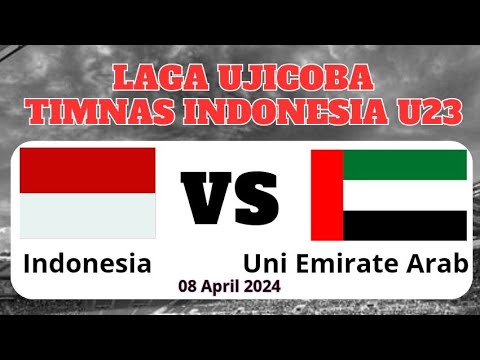LIVE INDONESIA U23 VS UNI EMIRATE ARAB U23 -PERTANDINGAN UJICOBA KE 2 SEBELUM PIALA ASIA U23 DIMULAI