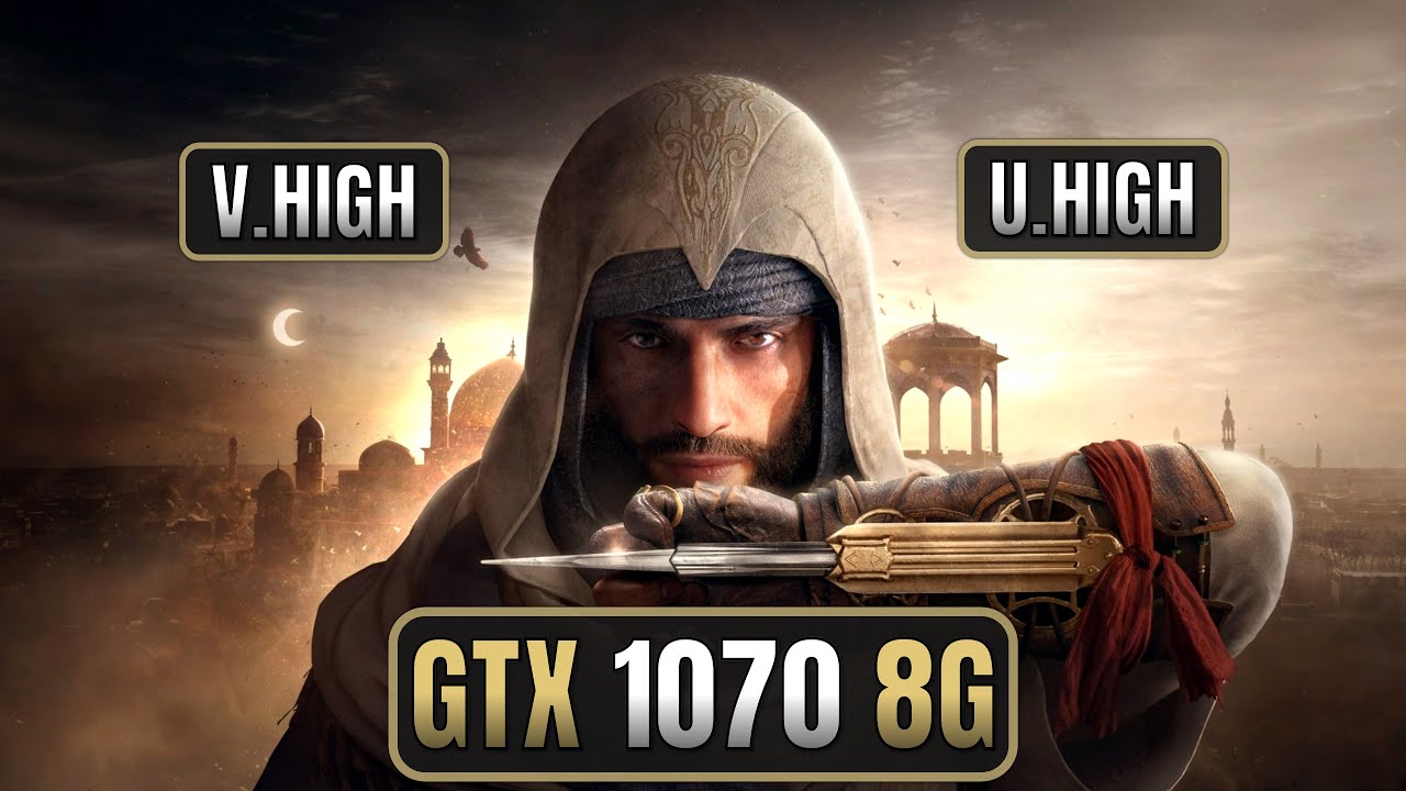 Assassin's Creed Mirage | GTX 1070 8GB - 1080P - Very High & Ultra High Settings