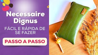 Necessaire Dignus rápida e fácil de se fazer e vender