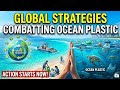 Global Strategies for Combatting Ocean Plastic Pollution