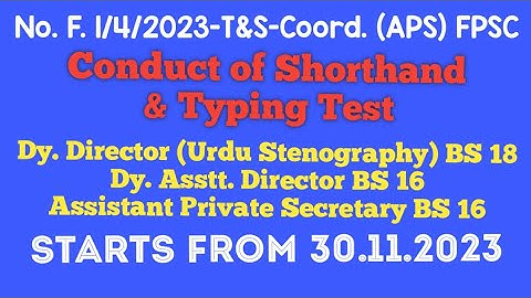 Conduct of Shorthand & Typing Test of FPSC