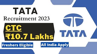 TATA Recruitment 2023 | CTC ₹10.7 Lakhs | Freshers Eligible | All India Apply | Latest Jobs 2023