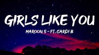 Maroon 5 - Girls Like You (Lyrics) Ft. Cardi B