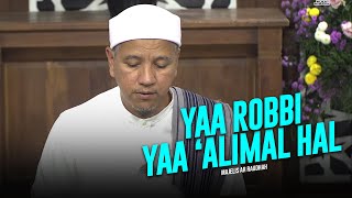 Yaa Robbi Yaa Alimal Hal - Majelis Ar Raudhah | Lirik & Terjemah