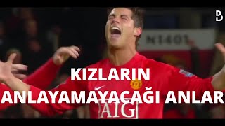 Kızların Anlayamayacağı Anlar