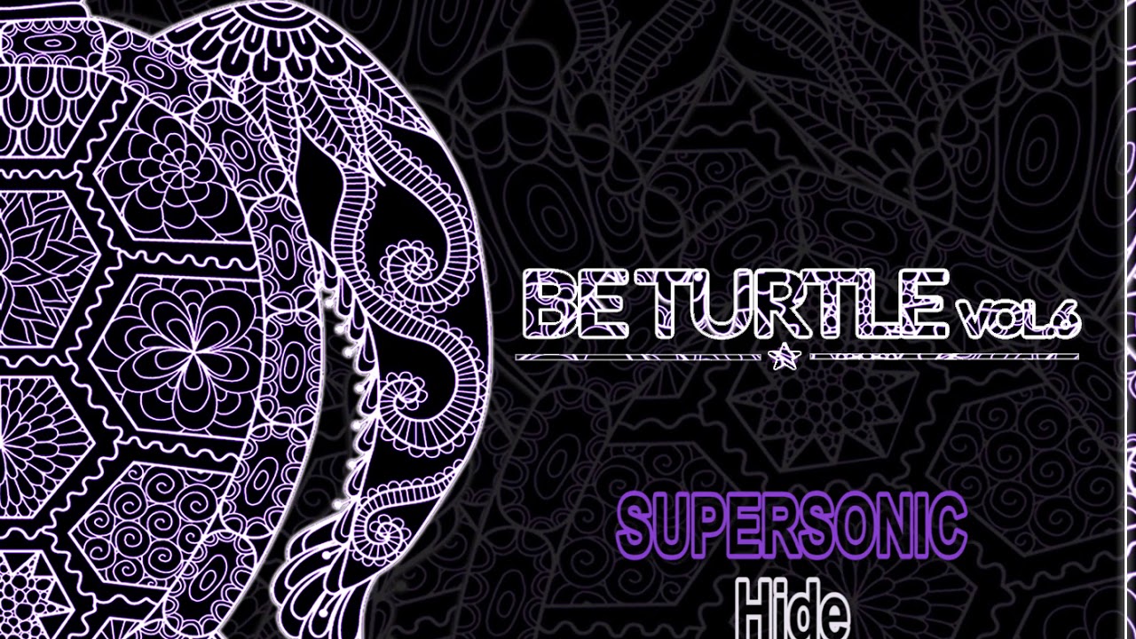 Obejrzyj Supersonic - Hide (Original Mix) Be Turtle Vol.6 w YouTube Obejrzyj Supersonic - Hide (Original Mix) Be Turtle Vol.6 w YouTube