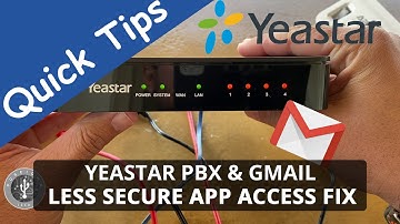 Yeastar PBX & Gmail Less Secure App Access Fix