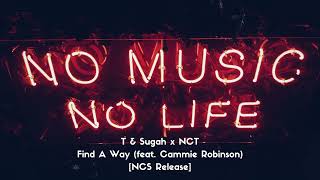 New From Ncs  T  Sugah X Nct  Find A Way feat Cammie Robinson ncs Release