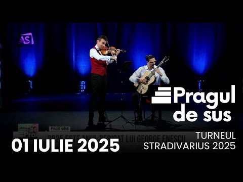 Pragul de Sus • Turneul Stradivarius 2025 Pragul de Sus • Turneul Stradivarius 2025