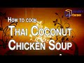 How to Make Coconut Chicken Soup: Thai Style Recipe