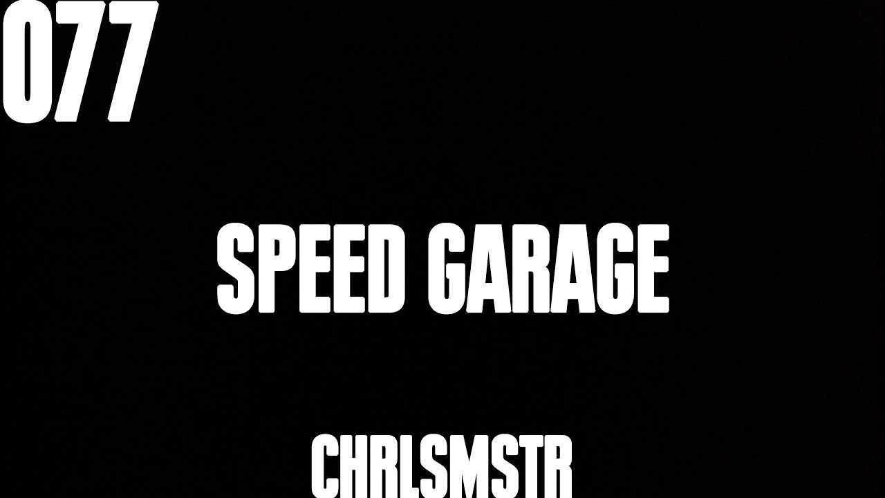 CHRLSMSTR 077 Speed Garage DJ Set YouTube
