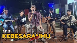 KEBESARANMU - ST 12 || Cover akustik Special Religi by DF Solidarity