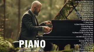 50 Most Famous Pieces of Classical Music  The Best Beautiful Piano Love Songs 70s 80s 90s Playlist