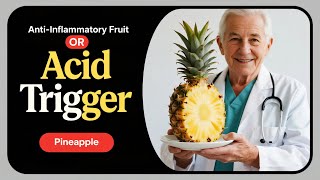 Pineapple Anti-Inflammatory Fruit Or Acid Trigger?- For Seniors 60 In The Usa