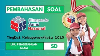 Part 1- Pembahasan Soal asli OSN IPA SD/MI 2024 Kabupaten/Kota | Latihan Soal OSN IPA SD/MI 2025