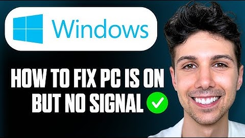 How To Fix PC Is On But No Signal - Full Guide