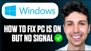 How To Fix PC Is On But No Signal - Full Guide