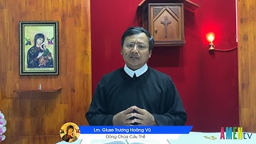 LHS Thứ Ba sau CN XXII TN:  LỜI CÓ ỦY QUYỀN - Linh mục Giuse Trương Hoàng Vũ, DCCT