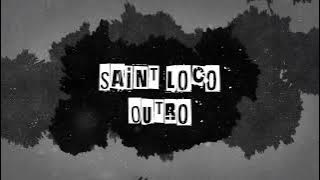 Saint Loco -  Outro