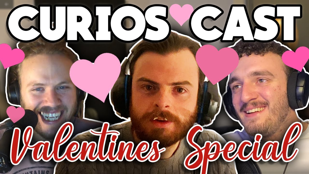 Curios Cast 18 - Valentines Special