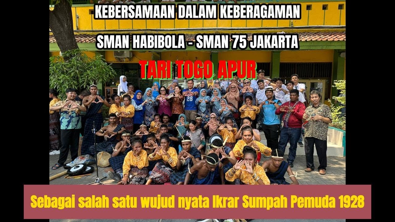 KEBERSAMAAN DALAM KEBERAGAMAN_SMAN HABIBOLA-SMAN 75 JAKARTA_TARI TOGO APUR