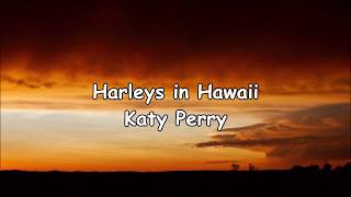 HARLEYS IN HAWAII || KATY PERRY || LYRICS