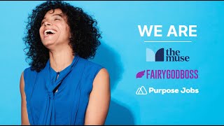 We are The Muse +Fairygodboss + Purpose Jobs