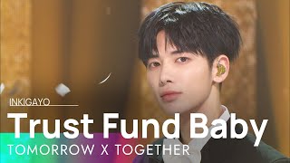 TOMORROW X TOGETHER(투모로우바이투게더) - Trust Fund Baby @인기가요 inkigayo 20220515