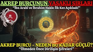 Akrep Burcuysak Neden Bu Kadar Farkliyiz? İbn Arabî Ve İbrahim Hakkıdan Yasaklı Sırlar