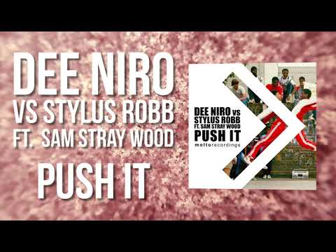 Guarda Dee Niro vs Stylus Robb ft. Sam Stray Wood - Push It su YouTube Guarda Dee Niro vs Stylus Robb ft. Sam Stray Wood - Push It su YouTube